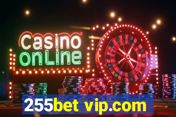 255bet vip.com